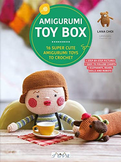 Amigurumi Toy Box: 16 Super Cute Amigurumi Toys to Crochet