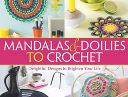 Mandalas and Doilies to Crochet: Delightful Designs to Brighten Your Life Paperback by Marie-Line André