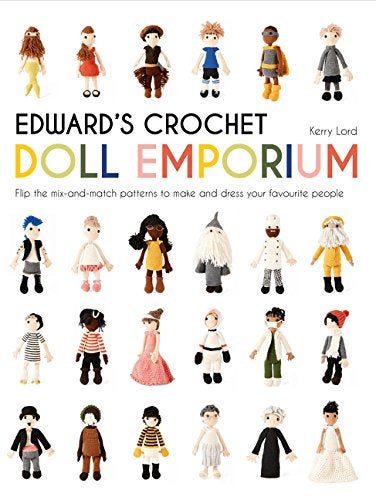 Doll Crochet Patterns Book, Edward's Crochet Doll Emporium: Flip the Pages to Make Over a Million Mix-and-Match Dolls