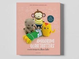 Amigurumi Globetrotters ILARIA CALIRI, Crochet Animal Patterns, Amigurumi