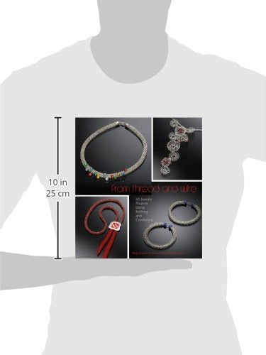 From Thread and Wire: 60 Jewelry Projects Using Knitting and Crocheting Hardcover