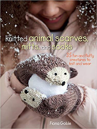 Knitted Animal Scarves, Mitts, and Socks: 35 fun and fluffy creatures to knit and wear