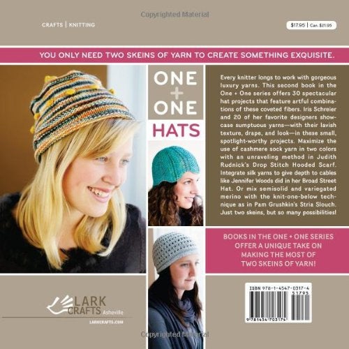 One and One: Hats, 30 Projects from Just Two Skeins, Iris Scheier