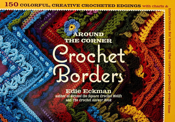 Around the Corner Crochet Borders by Edie Eckman