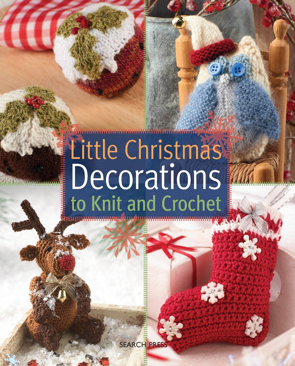 Christmas Knitting and crochet patterns, Little Christmas Decorations to Knit & Crochet Paperback