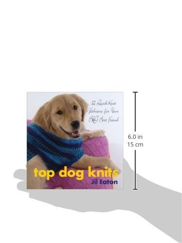 Top Dog Knits: 12 QuickKnit Fashions for Your Big Best Friend